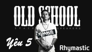Cảm âm ca khúc Yêu 5 - Rhymastic